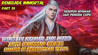 WANG LIN JADI MURID BARU MENCIPTAKAN TEKNI KLON LEGENDARIS  | RENEGADE IMMORTAL | EPS 39