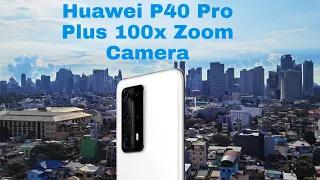 Huawei P40 Pro Plus 100x Zoom Camera Live Test