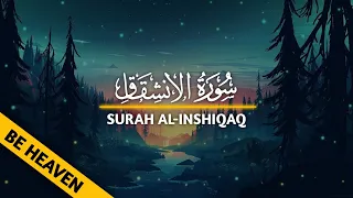 SURAH AL-INSHIQAQ (BE HEAVEN) || RECITER: OMAR HISHAM AL ARABI