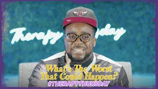 What's The Worst That Could Happen | Therapy Thursday | Jerry Flowers