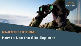 Majestic Tutorial: How to Use the Site Explorer (2015)