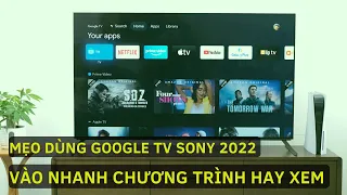 Vào Ngay Cái Thường Xem trên Google Tivi Sony 2022 khi khởi động TV
