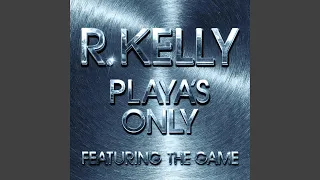 R. Kelly - Playa's Only (Remastered) [Audio HQ]