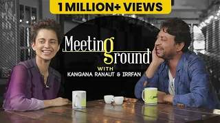 Kangana Ranaut & Irrfan | The Meeting Ground | Anupama Chopra
