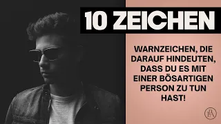 10 Warnzeichen, die darauf hindeuten, dass du es mit einer bösartigen Person zu tun hast!