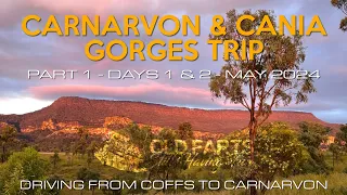 Part 1 Carnarvon & Cania Gorges Trip - Days 1 & 2 MAY 2024