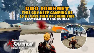 DUO JOURNEY / This guy keep camping us So we gave them an online raid (EP30) LAST ISLAND OF SURVIVAL