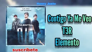 Contigo Ya Me Veo - Tercer Elemento (Letra) Estreno 2020