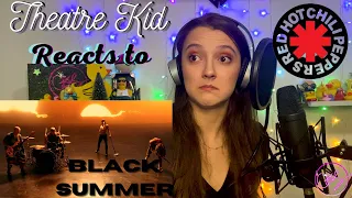 Theatre Kid Reacts To Red Hot Chili Peppers: Black Summer (RHCP Virgin)