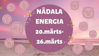 ⚡️ Nädala Energia ⚡️ 🐚 20.märts-26.märts 🐚 🔮 12 Tähemärki 🔮