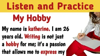 My Hobby Writing | Improve your English | Reading Listening and Speaking Practice | English