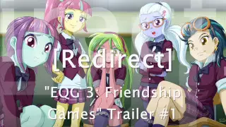 {Redirect} [Trailer #1] "Equestria Girls 3: Friendship Games"