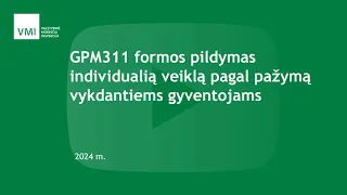 GPM311 formos pildymas individualią veiklą pagal pažymą vykdantiems gyventojams