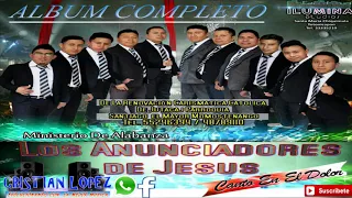 MINISTERIO DE ALABANSA LOS ANUNCIADORES DE JESUS ALBUM COMPLETO