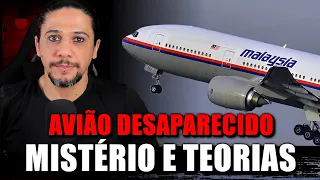 O MISTÉRIO DO MH-370, TEORIAS SOBRE O AVIÃO DESAPARECIDO