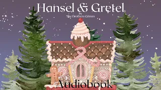 Hansel and Gretel by The Brothers Grimm - Full Audiobook | Relaxing Bedtime Stories 🧁