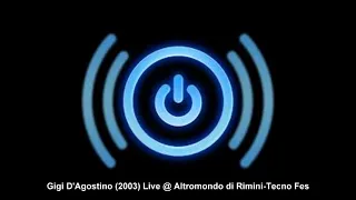 Gigi D'Agostino 2003 Live @ Altromondo di Rimini Tecno Fes