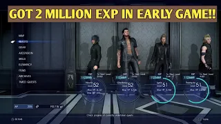 How to Get a Lot of EXP in Early Game!! (2 Million EXP in Chapter 1) - Final Fantasy XV: RE