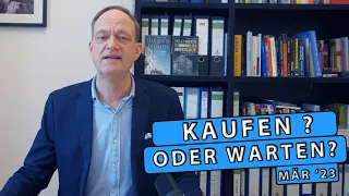 Jetzt Immobilie kaufen oder warten? | Update März 2023