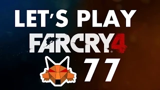 Let's Play Far Cry 4 Part 77 - A Familiar Feeling