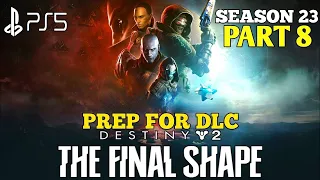 Prep Destiny 2 Final Shape Gameplay Walkthrough Part 8 | Season 23 Destiny 2 Season of Wish Gameplay