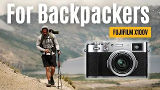 Fujifilm X100v for Backpacking, hiking, and travel (a long term review)