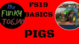 Farming Simulator 19 Basics - Pigs - A Farming Simulator 19 Beginner's Guide