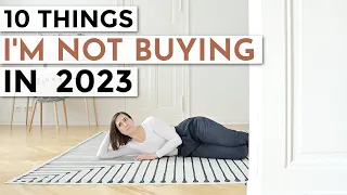 10 Things I'm NOT Buying in 2023 | saving money + minimalism