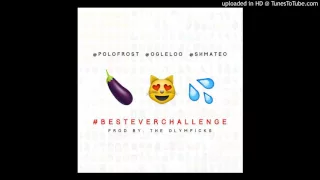 Polo Frost - Best Ever (clean version) #BestEverChallenge Ft Ayo & Teo (Produced By Flaw Da God)