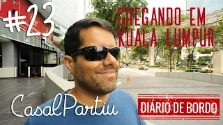 Chegando em Kuala Lumpur #23 - Nômades Digitais