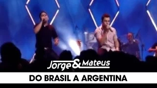 Jorge & Mateus - Do Brasil à Argentina - [DVD Ao Vivo Em Goiânia] - (Clipe Oficial)