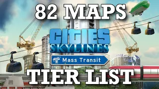 Ranking All 82 Maps in Cities Skylines (Mass Transit DLC)