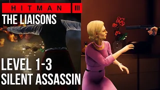 Hitman 3 - The Liaisons (Level 1-3) - ET Arcade Silent Assassin