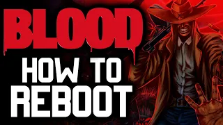 How to Reboot BLOOD