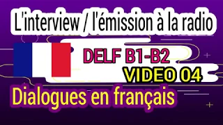 Dialogues  en français - L'interview à la radio Niveau B1-B2 video 04