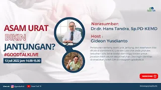 Asam Urat Bikin Jantungan ?  - Good Talk Live 13 Juli 2022