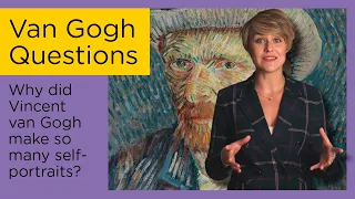 Why did Van Gogh make so many self-portraits? || Van Gogh Questions #4