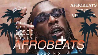 AFROBEATS 2020 Video Mix | AFROBEAT 2020 Mix |NAIJA 2020 |LATEST NAIJA 2020|AFRO BEAT )