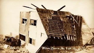 Wilkes-Barre, PA Tornado August 1914