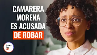 CAMARERA MORENA ES ACUSADA DE ROBAR | @DramatizeMeEspanol