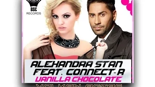 Alexandra Stan ft Connect R   Vanilla Chocolat Volkan Ağtaş MASH UP 2015