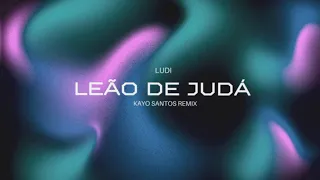 Leão de Judá- Ludi (Kayo Santos Remix)Vizualizer