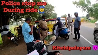 Police stop me🤕, During ride salem to ooty 🥰😍, Best police man 🤩, kitchipalayam rumba mosam 😢😈