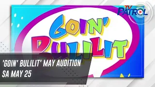 'Goin' Bulilit' may audition sa May 25 | TV Patrol