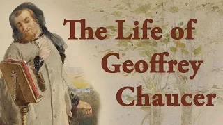 The Life of Geoffrey Chaucer