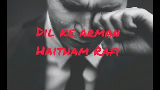 Dil ke Armaan aasuo mein beh Gaye |Haitham Rafi|unplugged|😍😍😍