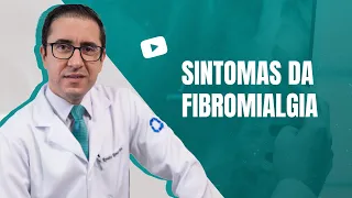 Principais sintomas da fibromialgia