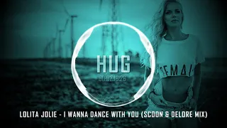 Lolita Jolie - I Wanna Dance With You (Scoon & Delore Mix)