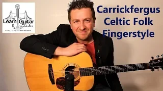 Carrickfergus - Fingerstyle Guitar Lesson - Celtic Folk - Drue James