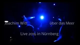 Joachim Witt - Über das Meer (Live in Nürnberg)